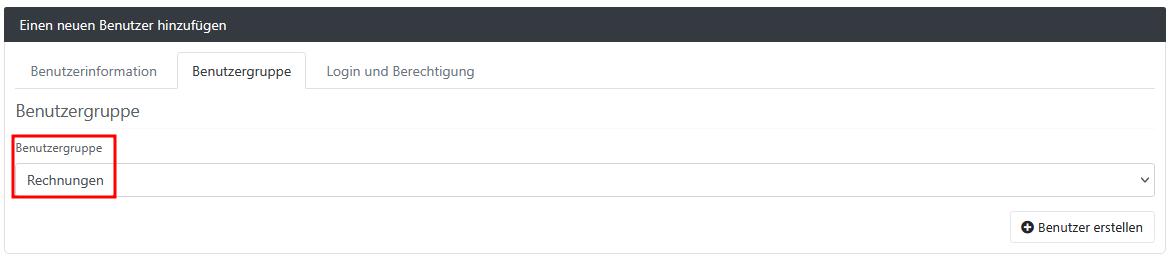 Screenshot einer Weboberfläche zum Hinzufügen eines neuen Benutzers. Der Tab ‚Benutzergruppe‘ ist aktiv. Ein Dropdown-Menü mit der Beschriftung ‚Benutzergruppe‘ zeigt die Auswahl ‚Rechnungen‘. Rechts unten befindet sich die Schaltfläche ‚Benutzer erstellen